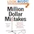Million Dollar Mistakes: Steering Your Music Career Clear of Lies, Cons, Catastrophes, and Landmines