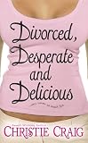 Divorced, Desperate and Delicious (Sukey Reynolds Mysteries)