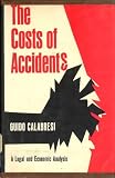 The Costs of Accidents: Legal and Economic Analysis