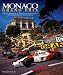 Monaco Grand Prix: A Photographic Portrait of the World's Most Prestigious Motor Race