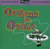 Organs in Orbit: Ultra Lounge 11