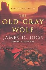 The Old Gray Wolf (Charlie Moon Mysteries)