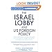 The Israel Lobby and US Foreign Policy