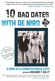 Ten Bad Dates with De Niro: A Book of Alternative Movie Lists