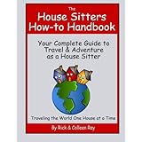 the house sitters how to handbook your complete guide to travel  adventure as a house sitter