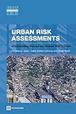 Urban risk assessments : an approach for understanding disaster and climate risk in cities