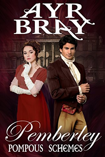 Pompous Schemes (Pemberley Book 2)