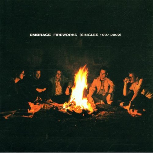 Embrace - Fireworks: Singles 1997 - 2002 - Zortam Music