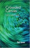 Crowded canvas : faith in the making
