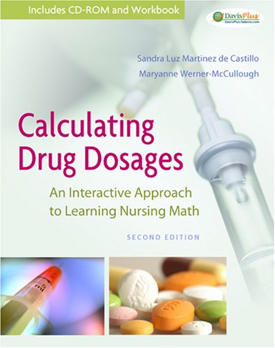 Calculating Drug Dosages: An Interactive Approach to Learning Nursing Math (Calculating Drug Dosages: An Interactive Approach to Learning Nurse)