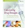 Calculating Drug Dosages: An Interactive Approach to Learning Nursing Math (Calculating Drug Dosages: An Interactive Approach to Learning Nurse)