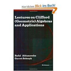 Lectures on Clifford (Geometric) Algebras and Applications