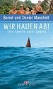 Wir hauen ab! Eine Familie unter Segeln