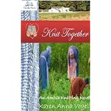 Knit Together : An Amish Knitting Novel ~ Karen Anna Vogel