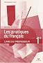 Les pratiques du fran�ais 1e : Livre du professeur