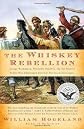 The Whiskey Rebellion: George Washington, Alexander Hamilton, and the Frontier Rebels Who Challenged America's Newfound Sovereignty (Simon & Schuster America Collection) [Paperback]