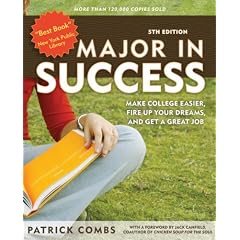 Major in Success: Make College Easier, Fire Up Your Dreams, and Get a Great Job
