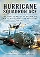 Hurricane Squadron Ace: The Story of Battle of Britain Ace, Air Commodore Peter Brothers, CBE, DSO, DFC and Bar