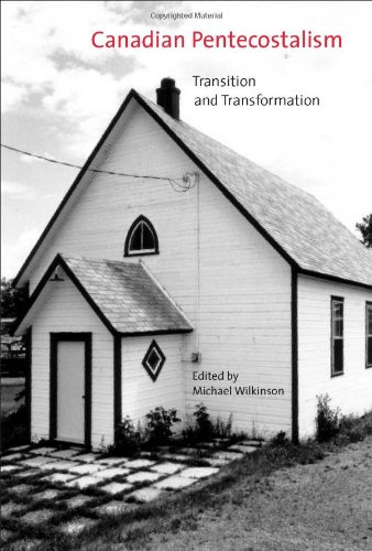 Canadian Pentecostalism: Transition and Transformation (McGill-Queen's Studies in the History of Religion, Series Two) Book Image