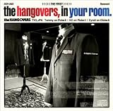 the HANGOVERS,in your room.