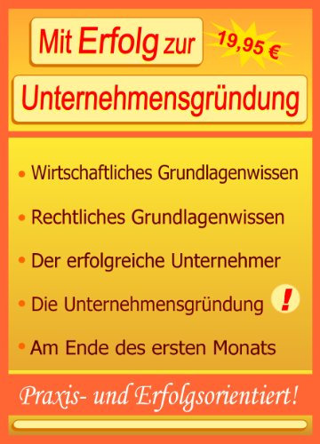 Mit Erfolg zur Unternehmensgründung Mit Erfolg zur Unternehmensgründung