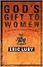 God's Gift to Women: Discovering the Lost Greatness of Masculinity