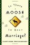 Is There a Moose in Your Marriage?: Removing the Roadblocks Through the Power of God