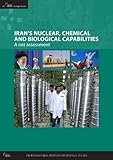 Iran's nuclear, chemical and biological capabilities : a net assessment