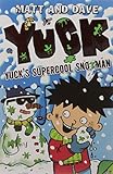 Yuck's supercool snotman ; and Yuck's dream machine