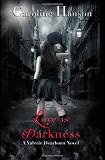 Love is Darkness: A Valerie Dearborn Novel