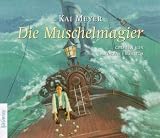 Die Muschelmagier - 5 CDs - Kai Meyer