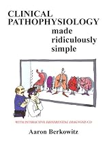 Clinical Pathophysiology Made Ridiculously Simple
