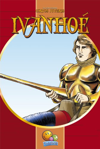 Clássicos Juvenis: Ivanhoe (Portuguese Edition)