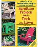 Furniture Projects for the Deck and Lawn (2x4 Projects Anyone Can Build series) by John Kelsey