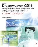 Adobe Dreamweaver CS5.5 : designing and developing for mobile with jQuery, HTML5, and CSS3 : studio techniques
