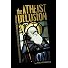 The Atheist Delusion