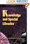 Knowledge and Special Libraries: Series: Resources for the Knowledge-Based Economy (Knowledge Reader)