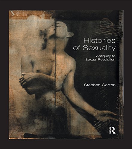 Histories of Sexuality: Antiquity to Sexual Revolution (Critical Histories of Subjectivity and Culture)