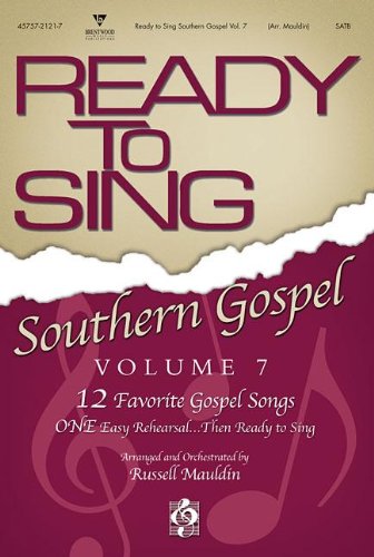Ready to Sing Southern Gospel, Volume 7: 12 Favorite Gospel Songs (Ready to Sing (Songbooks))