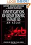 Investigation of Road Traffic Fatalities: An Atlas (Cause of Death Atlas Series)