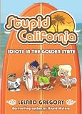 Stupid California: Idiots in the Golden State