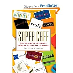 Super Chef: The Making of the Great Modern Restaurant Empires