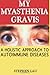 My Myasthenia Gravis: A Holistic Approach to Autoimmune Diseases
