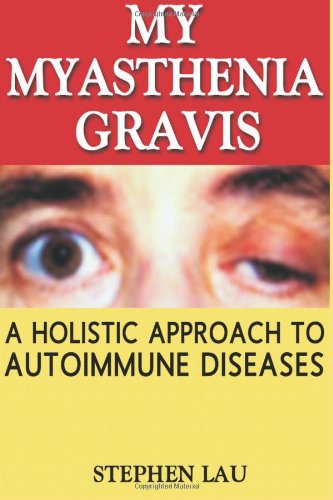 My Myasthenia Gravis: A Holistic Approach to Autoimmune Diseases