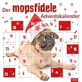 Der mopsfidele Adventskalender mit 31 T�rchen bis Silvester