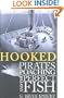 Hooked: Pirates, Poaching, and the Perfect Fish
