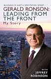 Gerald Ronson - Leading from the Front: My Story: The Gerald Ronson Story