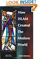 How Islam Created the Modern World