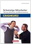 Schwierige Mitarbeiter: Crashkurs!: F�hrung, Motivation, Konfliktmanagement