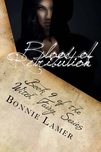 Blood of Retribution: Book 9 of the Witch Fairy Series (Volume 9)